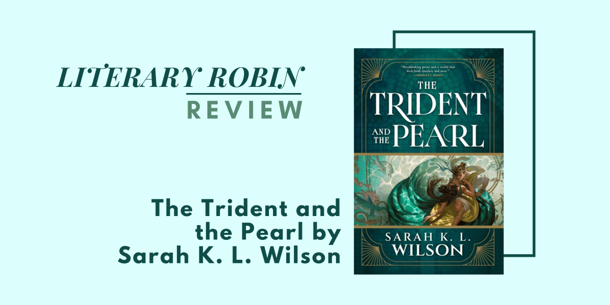 Review: The Trident and the Pearl by Sarah K. L.&nbsp;Wilson
