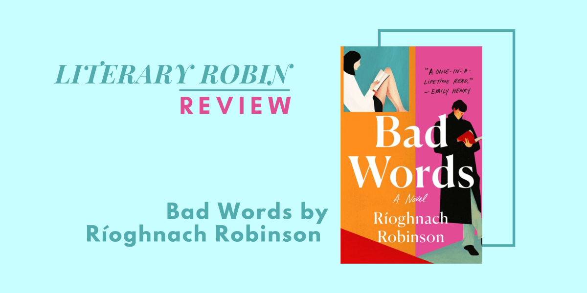 Review: Bad Words by Ríoghnach&nbsp;Robinson